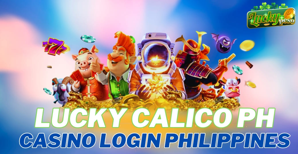 LUCKY CALICO PH CASINO LOGIN PHILIPPINES